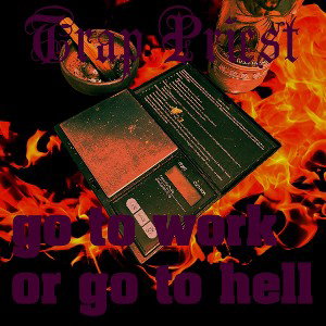 Go to work or go to hell