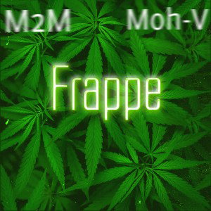 M2M feat Moh-V - Frappe