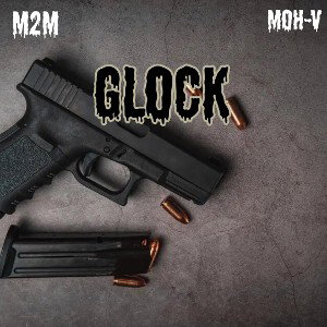 M2M feat Moh-V - Glock