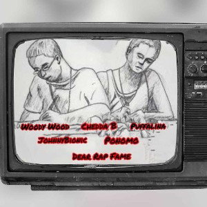 Dear Rap Fame: Chedda B, Johnny Bionic, Ponomo, Woody Wood 44 