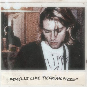 Smells Like Tiefkühlpizza