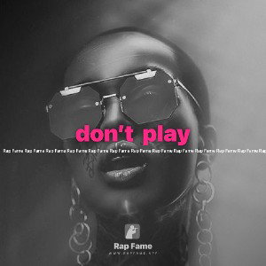 don’t  play 