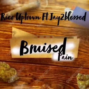 Bruised Pain- Rico UpTown Ft Jay2blessed (Remastered)
