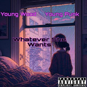 young wood x Young Puck - Whatever She Wants 