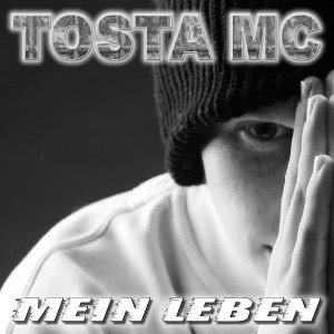 tosta mc / mein leben