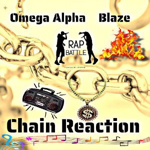 CHAIN REACTION (FEAT OMEGA ALPHA 👑)