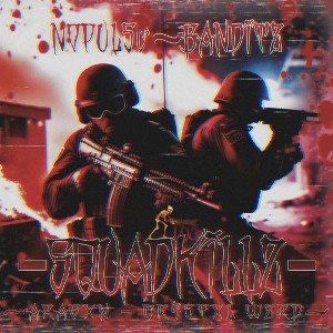 NOPulse BandiTz - SQUADKILLZ