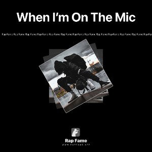 When I’m On The Mic