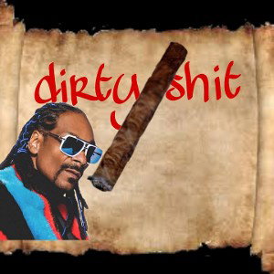 dirty shit 