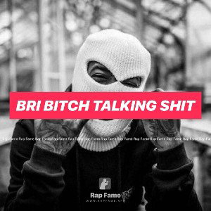 Bri Bitch talking shit