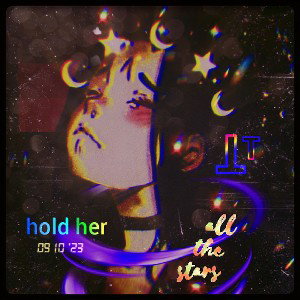 🌠 hold her ⚡