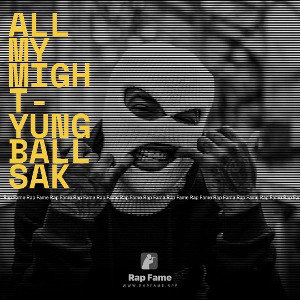 All my might-Yungballsak