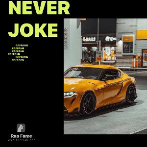 NEVER JOKE 