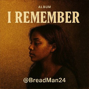 Breadman - "  I  REMEMBER  " 