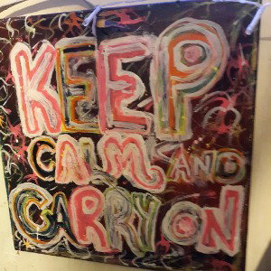 Keep Calm and Carry On
