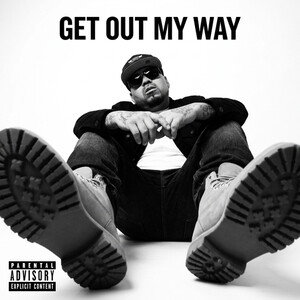 Get out my way