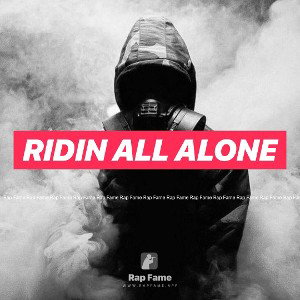 Ridin all alone 