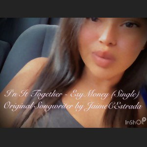 In It Together - EsyMoney (Single) original songwriter by JaimeCEstrada