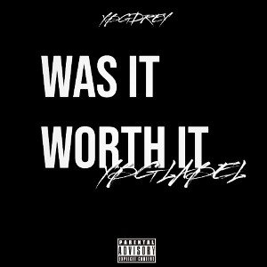 Ybgdrey - Was It Worth It