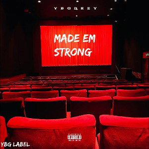 Ybgdrey - Made Em Strong 