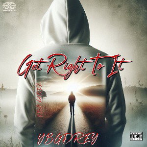 Ybgdrey - Get Right To It 