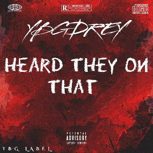 Heard They On That - ybgdrey