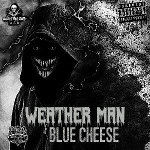  BLUE CHEESE - WEATHER MAN 