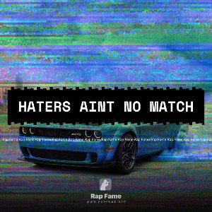haters aint no match