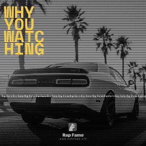why you watching