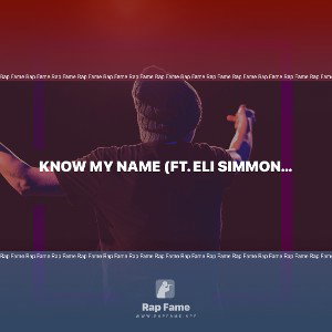 Know My Name (ft. Eli Simmons and Nash Coleon)