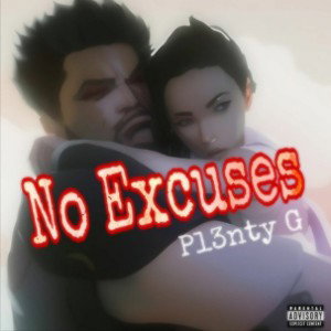 PL3NTY G NO EXCUSES