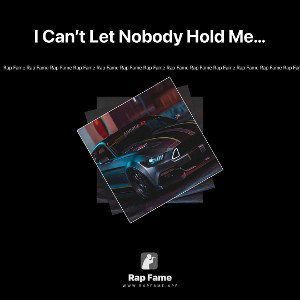 I Can’t Let Nobody Hold Me Down 