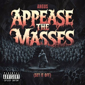 Angus - Appease The Masses (Set it Off)