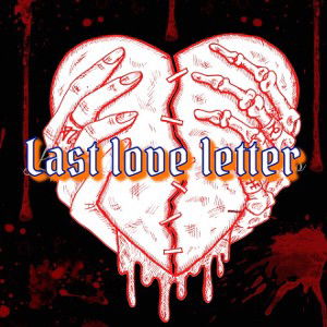 Last love letter 💔