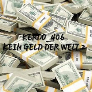 KERDO_406- KEIN GELD DER WELT 2