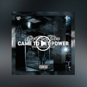 DaReal Dro  - Came To Get Power _Feat. Sinikal Saint