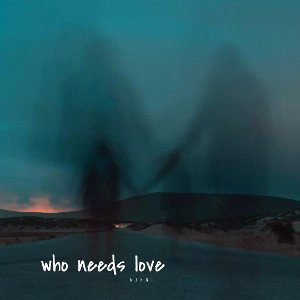 Who Needs Love 