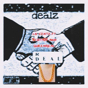 lil centz - real dealz ft Scotty 01 and queen real 