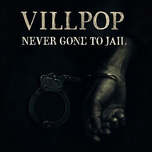 Villpop - Never gone to jail  