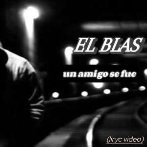 blas-un amigo se fue 
