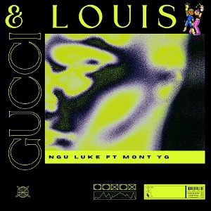 Gucci & Louis ft. Mont YG
