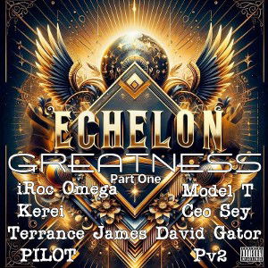 Echelon👑Greatness (part 1)