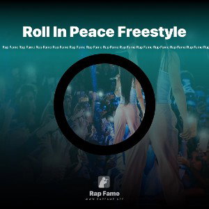 Roll In Peace Freestyle