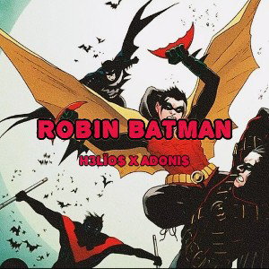 ROBIN BATMAN (ADONI$ X H3LÏO$)
