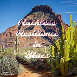 Ruthless Resilience in Blues