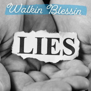lies - Walkin Blessin