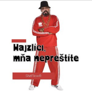 Hajzlíci, mňa nepreštíte 