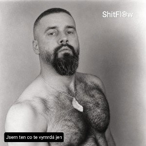 Jsem ten co te vymrdá jen 