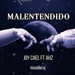 Joy Cael ft AHZ - MALENTENDIDO | TraCNDNCya 