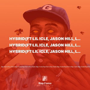 Hybrid(FT:Lil ICLE, Jason Hill, Lil G)